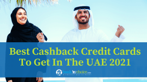 best cashback credit cards to get in UAE 2021