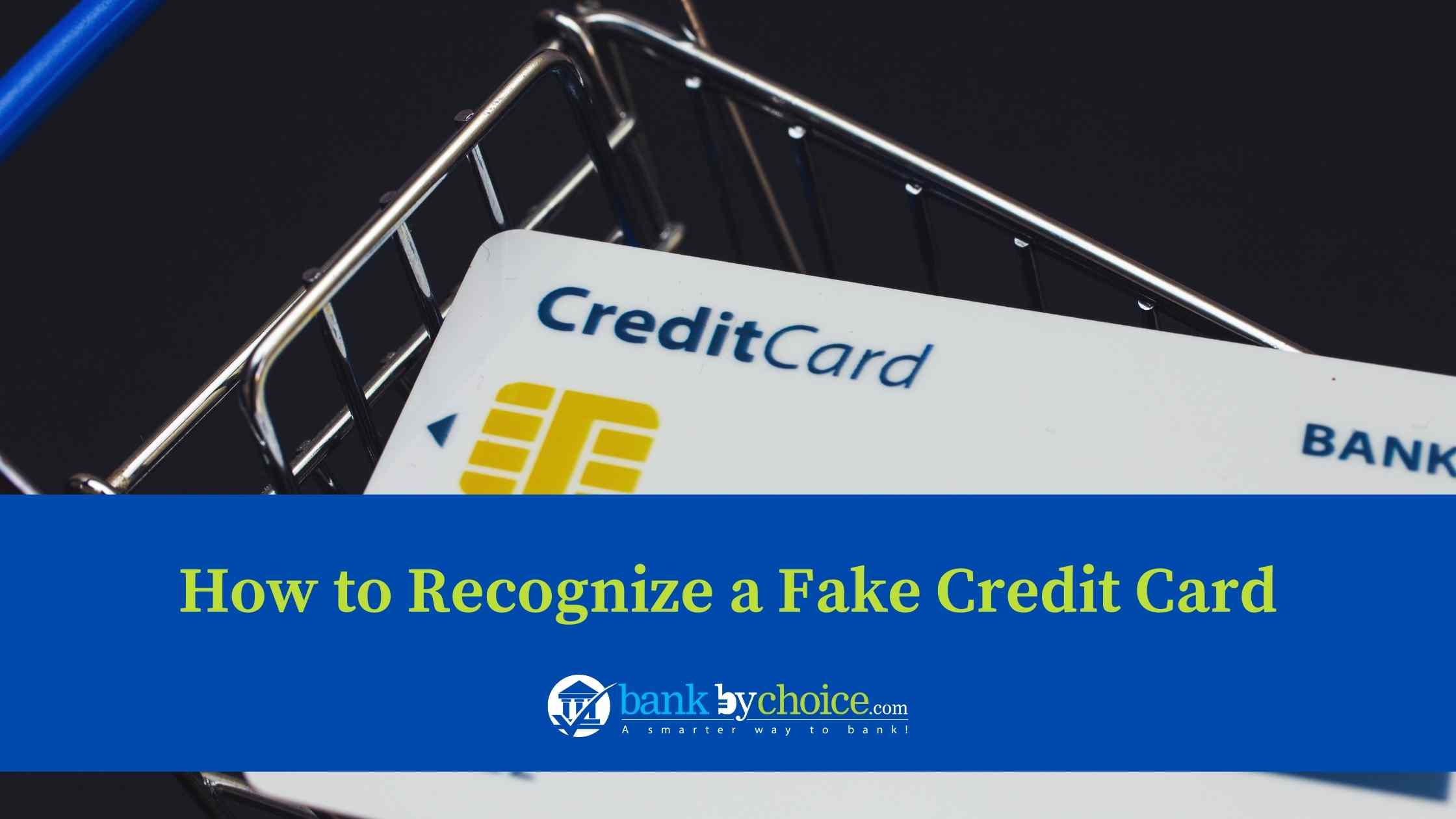 Recognize Fake Credit Card- Bankbychoice